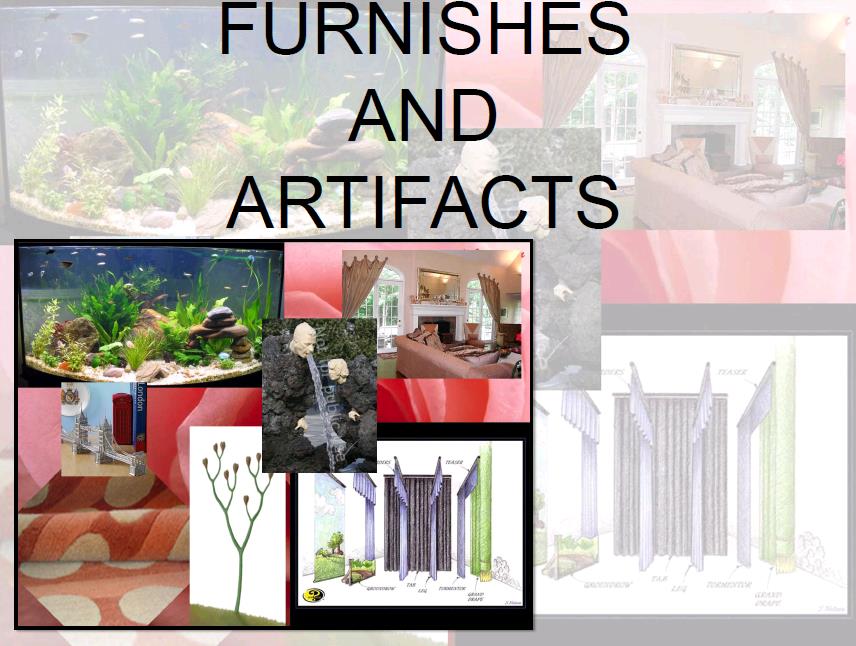 Furnishes and artifacts