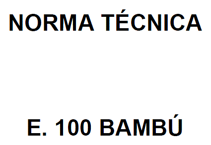 NORMA TECNICA ESTRUCTURAL DE BAMBU PERU